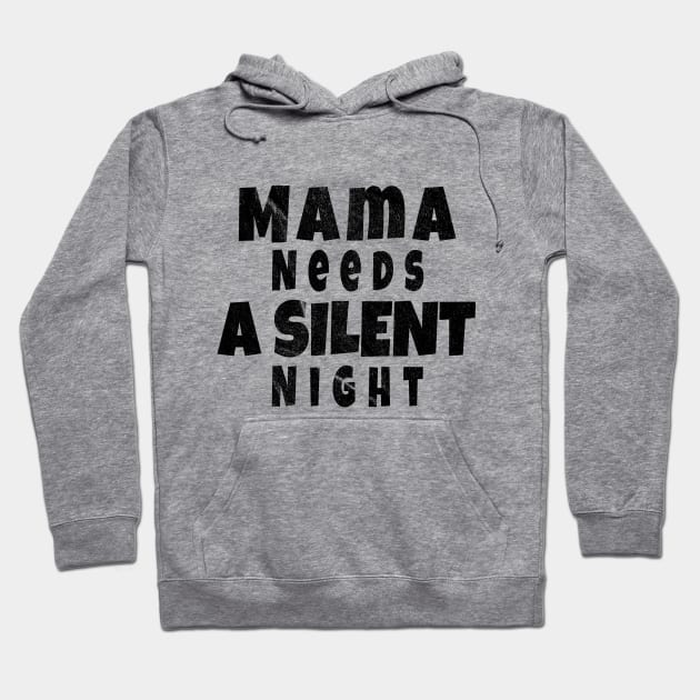 Mama Needs A Silent Night Hoodie by For_Us